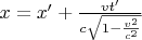 $x=x'+\frac{vt'}{c\sqrt{1-\frac{v^2}{c^2}}}$