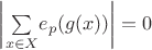 $\left\lvert{\sum \limits_{x \in X}} {e_p (g(x))}\right\rvert = 0$