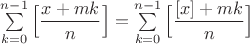 $\sum \limits_{k=0}^{n-1}\Big[\dfrac{x+mk}{n}\Big]=\sum \limits_{k=0}^{n-1}\Big[\dfrac{[x]+mk}{n}\Big]$