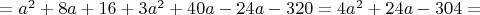 $=a^2+8a+16+3a^2+40a-24a-320=4a^2+24a-304=$