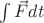 $\int \vec{F} dt$
