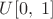 $U[0,\;1]$