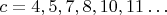 $c=4,5,7,8,10,11&hellip;$