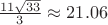 $\frac {11\sqrt {33}} 3 \approx 21.06$