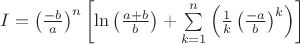 $I=\left(\frac{-b}{a}\right)^n\left[\ln\left(\frac{a+b}{b}\right)+\sum\limits_{k=1}^n\left(\frac{1}{k}\left(\frac{-a}{b}\right)^k\right)\right]$