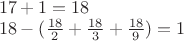$\begin{array}{l}17+1=18\\18-(\frac{18}{2}+\frac{18}{3}+\frac{18}{9})=1\end{array}$