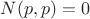 $N(p,p)=0$