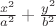 $\frac{{x^2 }}{{a^2 }} + \frac{{y^2 }}{{b^2 }}$ $\frac{{x^2 }}{{a^2 }} + \frac{{y^2 }}{{b^2 }}$