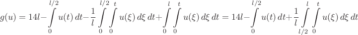 $$g(u)=14l-\int\limits_{0}^{l/2}u(t)\,dt-\frac{1}{l}\int\limits_{0}^{l/2}\int\limits_{0}^{t}u(\xi)\,d\xi\,dt+\int\limits_{0}^{l}\int\limits_{0}^{t}u(\xi)\,d\xi\,dt=14l-\int\limits_{0}^{l/2}u(t)\,dt+\frac{1}{l}\int\limits_{l/2}^{l}\int\limits_{0}^{t}u(\xi)\,d\xi\,dt$$