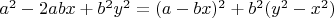 $a^2 - 2abx +b^2y^2 = (a - bx)^2 + b^2(y^2 - x^2)$