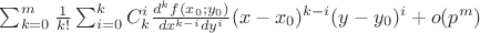 $\sum^{m}_{k=0}\frac{1}{k!}\sum^{k}_{i=0}C^{i}_k \frac{d^{k}f(x_0;y_0)}{dx^{k-i}dy^{i}}(x-x_0)^{k-i}(y-y_0)^{i} + o(p^{m})$