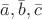 $\bar{a},\bar{b},\bar{c}$