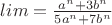 $lim= \frac{a^n+3 b^n}{5 a^n+7 b^n}}$