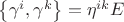 $\left\lbrace\gamma^i,\gamma^k\right\rbrace=\eta^{ik}E$