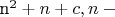 n^2+n+c, где n-любое натуральное число