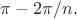 $\pi - 2\pi/n.$