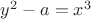 $y^2-a=x^3$