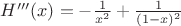 $H'''(x) = -\frac{1}{x^2} + \frac{1}{(1-x)^2}$