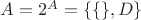$A=2^A=\{\{\},D\}$