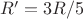 $R'=3R/5$