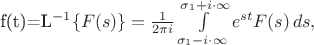 f(t)=\mathcal{L}^{-1}\{F(s)\}=\frac{1}{2\pi i}\int\limits_{\sigma_1-i\cdot\infty}^{\sigma_1+i\cdot\infty} e^{st}F(s)\,ds,
