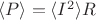 $\langle P\rangle =\langle I^2\rangle R$ $\langle P\rangle =\langle I^2\rangle R$