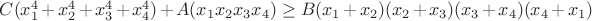 $C(x_1^4+x_2^4+x_3^4+x_4^4)+A(x_1x_2x_3x_4)\ge B(x_1+x_2)(x_2+x_3)(x_3+x_4)(x_4+x_1)$ $C(x_1^4+x_2^4+x_3^4+x_4^4)+A(x_1x_2x_3x_4)\ge B(x_1+x_2)(x_2+x_3)(x_3+x_4)(x_4+x_1)$