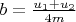 $b=\frac{u_1+u_2}{4m}$