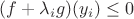 $(f+\lambda_ig)(y_i)\leq0$