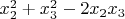 $x_2^2+x_3^2-2x_2x_3$