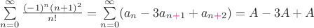 $\sum\limits_{n=0}^\infty \frac{(-1)^n(n+1)^2}{n!}=\sum\limits_{n=0}^\infty (a_n-3a_{n{\color{magenta}+}1}+a_{n{\color{magenta}+}2})=A-3A+A$