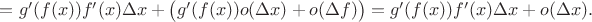 $=g'(f(x))f'(x)\Delta x+\big(g'(f(x))o(\Delta x)+o(\Delta f)\big)=g'(f(x))f'(x)\Delta x+o(\Delta x).$