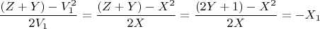 $$\frac {(Z +Y)-V_1^2} {2V_1} =\frac {(Z +Y)-X^2} {2X}=\frac {(2Y+1)-X^2} {2X}  =-X_1$$