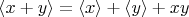$ \langle x+y \rangle =  \langle x \rangle+ \langle y \rangle +xy   $