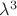 $\lambda^{3}$