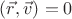 $\[(\vec r,\vec v) = 0\]$