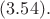 $(3.54).$