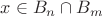 $x\in B_n\cap B_m$