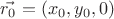 $\vec{r_0} = (x_0, y_0, 0)$