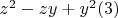 $z^2-zy +y^2\engo(3)$