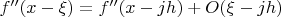 $f''(x-\xi)=f''(x-jh)+O(\xi-jh)$