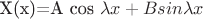 X(x)=A cos $\lambda x+B sin $\lambda x