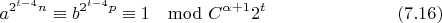$$a^{2^{t-4}n}\equiv b^{2^{t-4}p}\equiv 1\mod C^{\alpha+1}2^t\eqno(7.16)$$