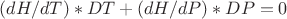 $ (dH/dT)*DT + (dH/dP)*DP = 0$ $ (dH/dT)*DT + (dH/dP)*DP = 0$