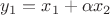 $y_1=x_1+\alpha x_2$