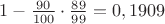 $1-\frac{90}{100}\cdot\frac{89}{99} = 0,1909$