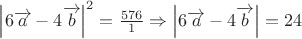 $\[
\left| {6\overrightarrow a  - 4\overrightarrow b } \right|^2  = \frac{{576}}{1} \Rightarrow \left| {6\overrightarrow a  - 4\overrightarrow b } \right| = 24
\]
$