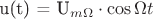u(t) = U_{m\Omega} \cdot \cos\Omega t u(t) = U_{m\Omega} \cdot \cos\Omega t