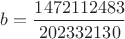$b = \dfrac{1472112483}{202332130}$