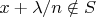 $x+\lambda/n\notin S$